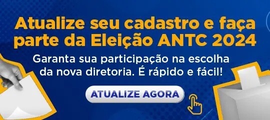 Atualize seu cadastro e faça parte da Eleição ANTC 2024